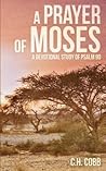A Prayer of Moses: A devotional study of Psalm 90