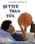 Better Than You