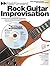 Fast Forward - Rock Guitar Improvisation: Riffs, Chords & Tricks You Can Learn Today!