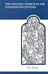 The English Church in the Fourteenth Century (MART: The Medieval Academy Reprints for Teaching) The English Church in the Fourteenth Century (MART: The Medieval Academy Reprints for Teaching)