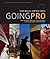 Going Pro: How to Make the ...