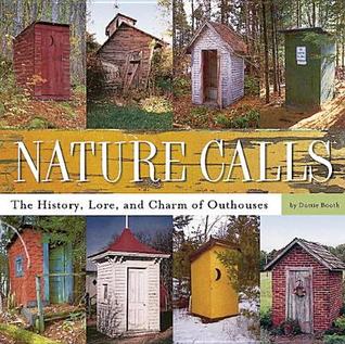 Nature Calls: The History, Lore, and Charm of Outhouses