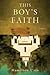 This Boy's Faith: Notes fro...