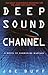 Deep Sound Channel (Jeffrey Fuller, #1)