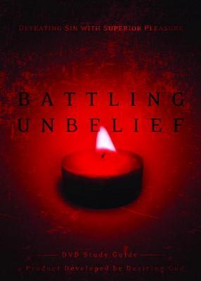Battling Unbelief Study Guide