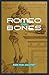 Romeo Bones