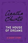 The House of Dreams by Agatha Christie