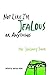Not Like I'm Jealous or Anything: The Jealousy Book