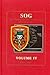 SOG: MACV Studies and Observation Group; Behind Enemy Lines- Appendixes (Volume IV)