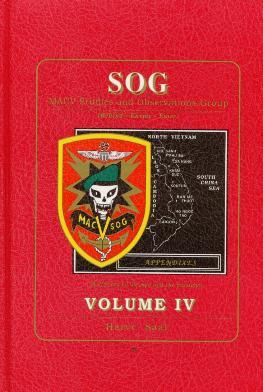 SOG: MACV Studies and Observation Group; Behind Enemy Lines- Appendixes (Volume IV)