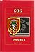 SOG: MACV Studies and Observation Group; Behind Enemy Lines- Historical Evolution (Volume I)