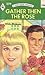 Gather Then the Rose by Hilda Nickson