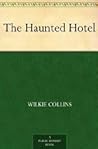 The Haunted Hotel by Wilkie Collins