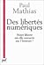 Des libertés numériques: notre liberté est-elle menacée par l'Internet?
