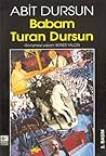 Babam Turan Dursun (Turkish Edition)