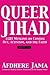 Queer Jihad: LGBT Muslims o...