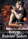 Kayıp Ruhlar Şehri by Cassandra Clare