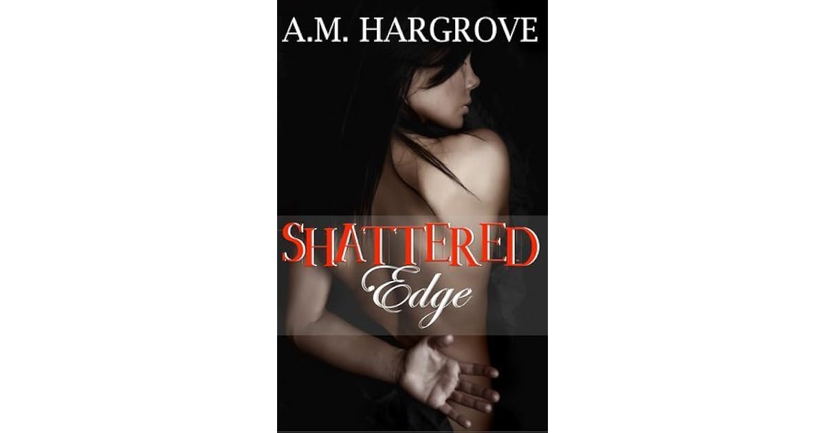 Shattered Edge Edge 2 By A M Hargrove