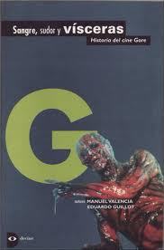 Portada de Sangre, sudor y vísceras. Historia del cine gore, de Manuel Valenciaga