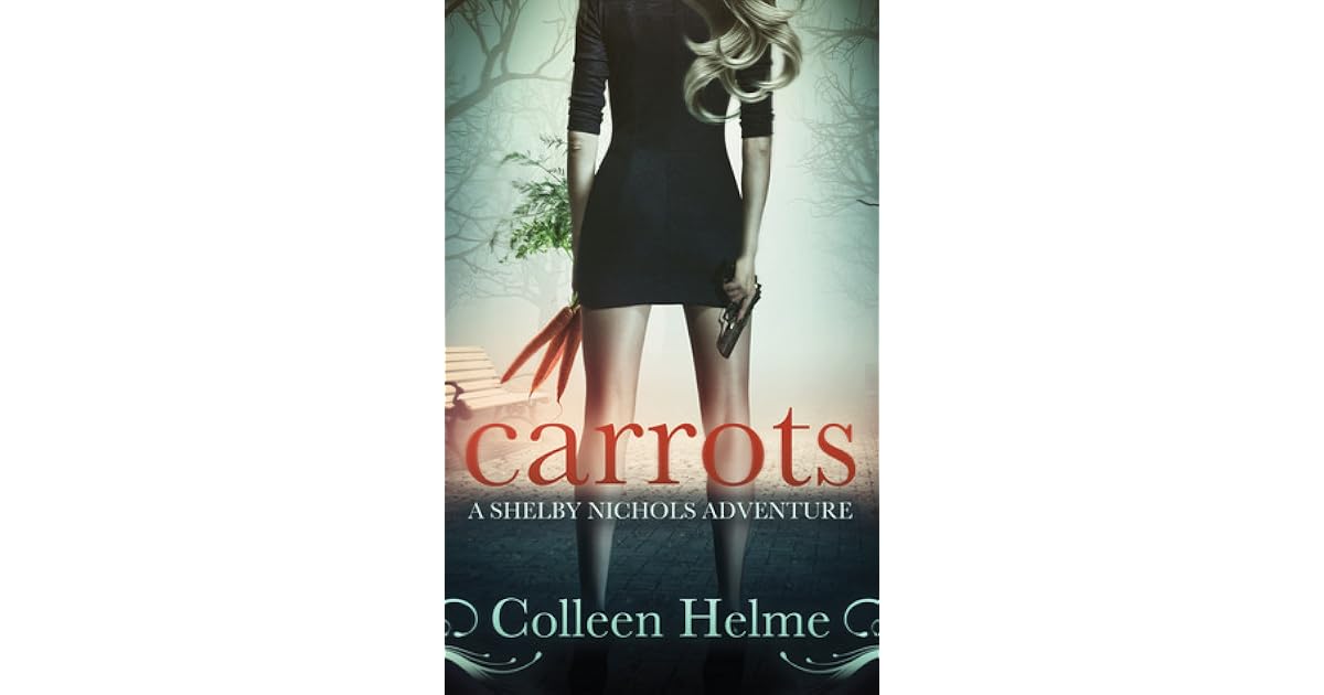Carrots Shelby Nichols 1 By Colleen Helme