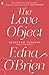 The Love Object: Selected Stories of Edna O'Brien