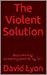 The Violent Solution