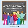 What is a Family? A Question and Answer Book by Tamia Sheldon