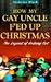 How my Gay Uncle F'ed up Christmas by Nicholas  Black