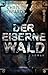 Der eiserne Wald (Rootless, #1)