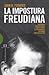 La impostura freudiana: una mirada antropológica crítica sobre el psicoanálisis freudiano como institución