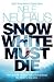 Snow White Must Die (Bodenstein & Kirchhoff, #4)