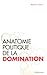 Anatomie politique de la domination