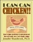 I CAN CAN CHICKEN!! How to home can chicken to save money and time with quick, easy, tasty family recipes (I Can Can!! Frugal Living Series)