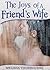 The Joy's of a Friend's Wife by Melissa Thorbourne