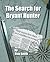 The Search for Bryant Hunter
