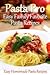 Pasta Pro: Easy Family Favorite Pasta Recipes