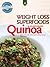 Quinoa and Other Alternative Grains: Weight Loss Superfoods - Recipes To Help You Lose Weight Without Calorie Counting Or Exercise (Vol. 2)
