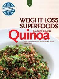 Quinoa and Other Alternative Grains: Weight Loss Superfoods - Recipes To Help You Lose Weight Without Calorie Counting Or Exercise (Vol. 2)