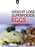 Eggs, Dairy, and Poultry: Weight Loss Superfoods - Recipes To Help You Lose Weight Without Calorie Counting Or Exercise (Vol. 6)