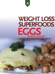 Eggs, Dairy, and Poultry: Weight Loss Superfoods - Recipes To Help You Lose Weight Without Calorie Counting Or Exercise (Vol. 6)