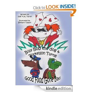 Billy Bob the Dog & Torkelson Turtle: Good Food Gone Bad