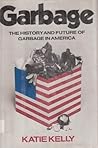 Garbage: The history and future of garbage in America