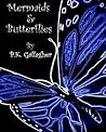 Mermaids and Butterflies by P.K. Gallagher