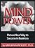 Mind Power: Picture Your Way to Success in Business