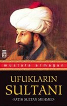 Ufukların Sultanı Fatih Sultan Mehmed (Paperback)