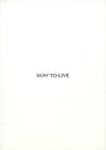 How to Live