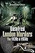 Unsolved London Murders: Th...