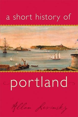 A Short History of Portland (Short Histories)