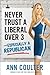 Never Trust a Liberal Over ...