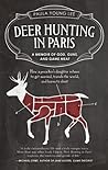 Deer Hunting in Paris by Paula Young Lee